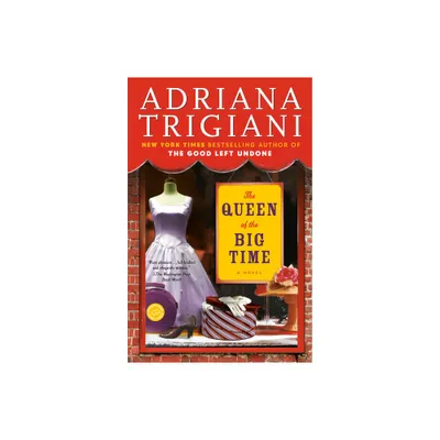 The Queen of the Big Time - by Adriana Trigiani (Paperback)