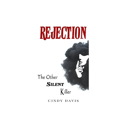 Rejection - by Cindy Davis (Paperback)