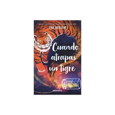 Cuando Atrapas Un Tigre - by Tae Keller (Paperback)