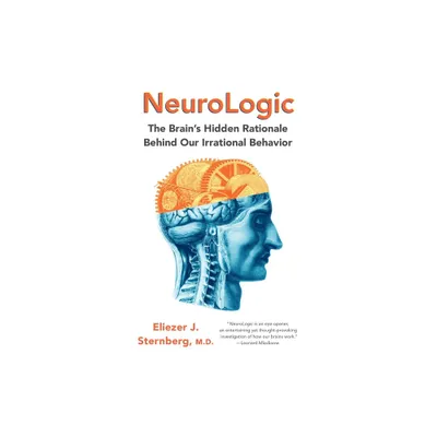 NeuroLogic - by Eliezer Sternberg (Paperback)