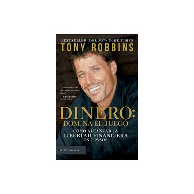 Dinero: Domina El Juego / Money Master the Game: 7 Simple Steps to Financial Freedom - by Tony Robbins (Paperback)