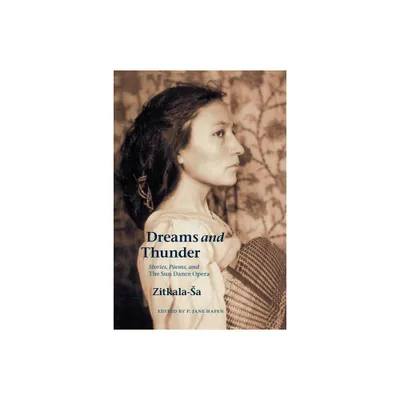 Dreams and Thunder - Annotated by Zitkala-Sa (Paperback)