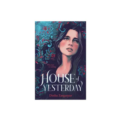 House of Yesterday - by Deeba Zargarpur (Paperback)