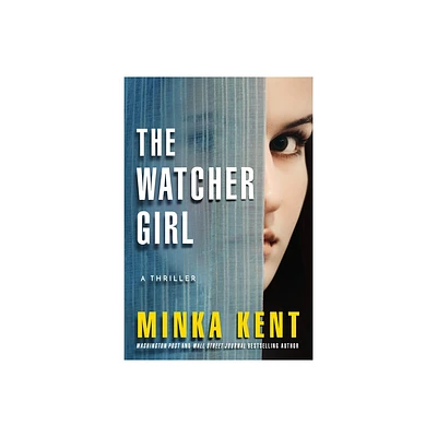 The Watcher Girl - by Minka Kent (Paperback)