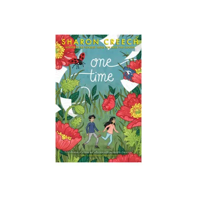 One Time - by Sharon Creech (Paperback)