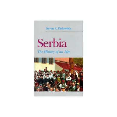 Serbia - by Stevan K Pavlowitch (Hardcover)