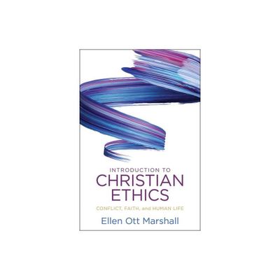 Introduction to Christian Ethics - by Ellen Ott Marshall (Paperback)