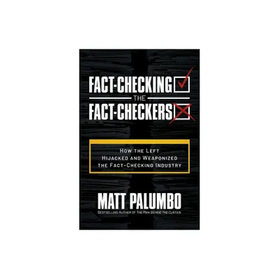 Fact-Checking the Fact-Checkers - by Matt Palumbo (Paperback)