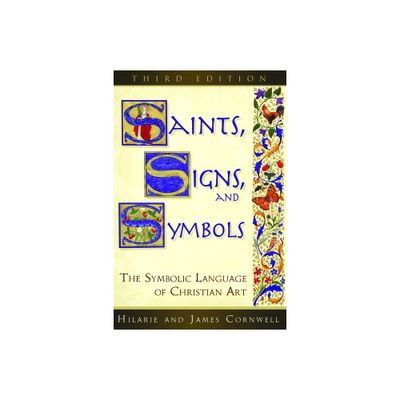 Saints, Signs, and Symbols - 3rd Edition by Hilarie Cornwell & James Cornwell (Paperback)