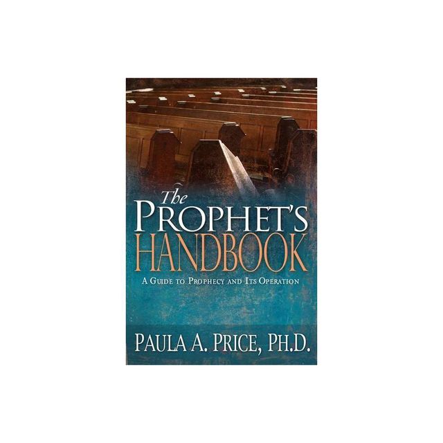 The Prophets Handbook - by Paula A Price (Paperback)