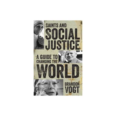 Saints and Social Justice - by Brandon Vogt (Paperback)