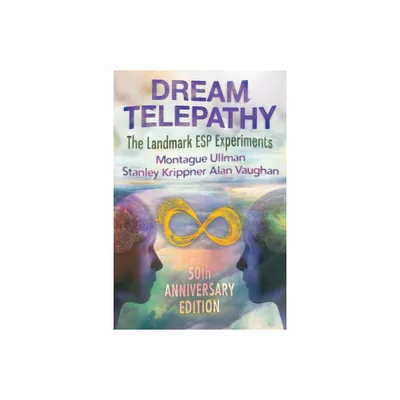 Dream Telepathy - by Montague Ullman & Stanley Krippner & Alan Vaughan (Paperback)