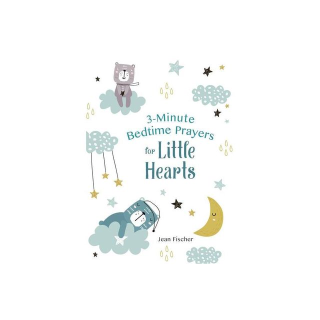 3-Minute Bedtime Prayers for Little Hearts - (3-Minute Devotions) by Jean Fischer (Paperback)