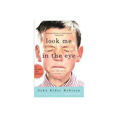 Look Me in the Eye - by John Elder Robison (Paperback)