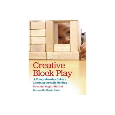 Creative Block Play - by Rosanne Hansel (Paperback)