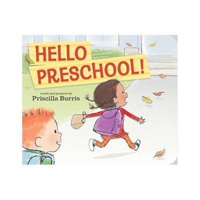 Hello Preschool! - by Priscilla Burris (Board Book)