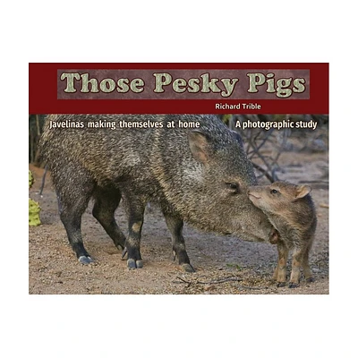 Those Pesky Pigs - by Richard C Trible (Paperback)