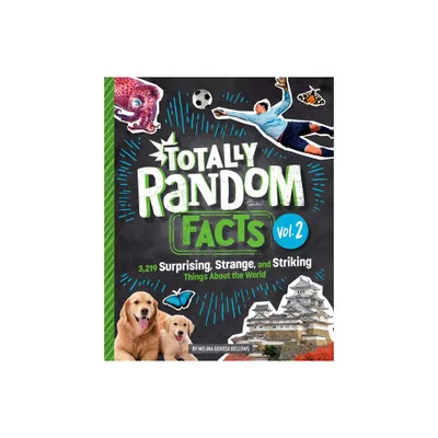 Totally Random Facts Volume 2 - by Melina Gerosa Bellows (Hardcover)