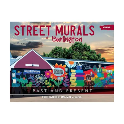 Street Murals of Burlington - (Paperback)