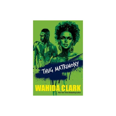 Thug Matrimony - by Wahida Clark (Paperback)