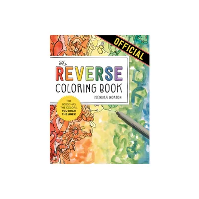 The Reverse Coloring Book(tm) - by Kendra Norton (Paperback)