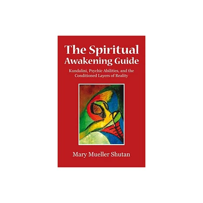 The Spiritual Awakening Guide - by Mary Mueller Shutan (Paperback)