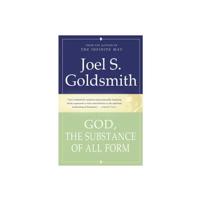 God, the Substance of All Form - by Joel S Goldsmith (Paperback)