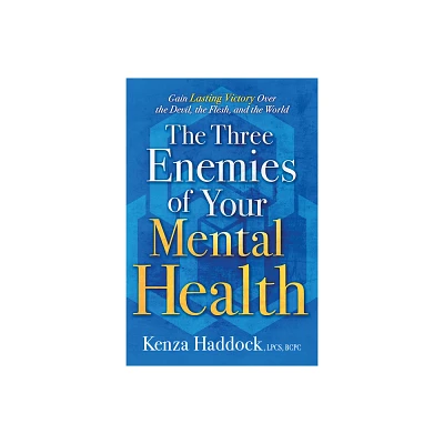 The Three Enemies of Your Mental Health - by Kenza Haddock (Paperback)