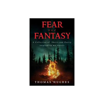 Fear and Fantasy - by Thomas Hughes (Paperback)