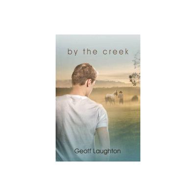 By the Creek - by Geoff Laughton (Paperback)