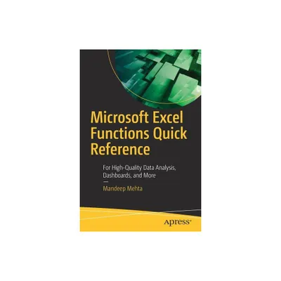 Microsoft Excel Functions Quick Reference - by Mandeep Mehta (Paperback)