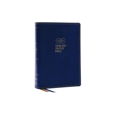 Timeless Truths Bible: One Faith. Handed Down. for All the Saints. (Net, Blue Leathersoft, Comfort Print) - by Thomas Nelson (Leather Bound)