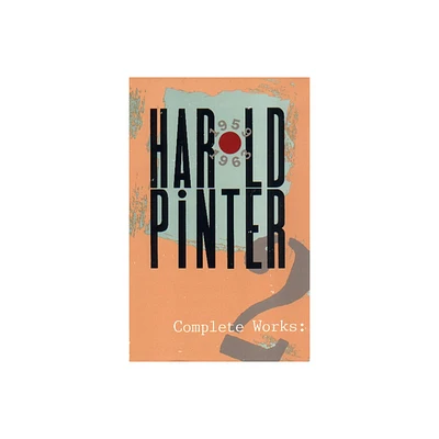 Complete Works, Volume II - (Pinter, Harold) by Harold Pinter (Paperback)