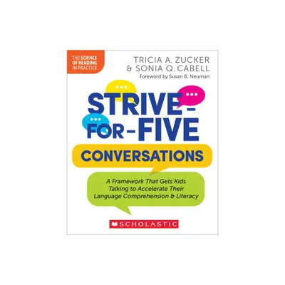 Strive-For-Five Conversations - (The Science of Reading in Practice) by Tricia Zucker & Sonia Cabell (Paperback)