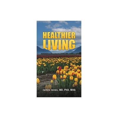 Healthier Living - by Jones (Hardcover)