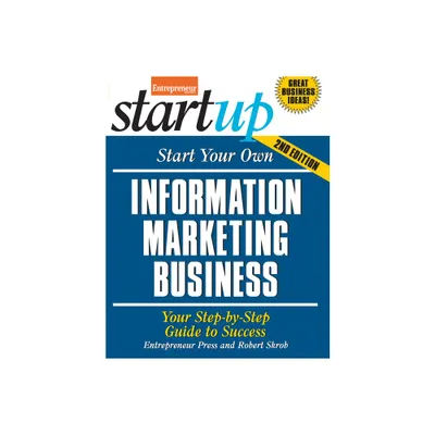 Start Your Own Information Marketing Business - (Startup) 2nd Edition by The Staff of Entrepreneur Media & Robert Skrob (Paperback)