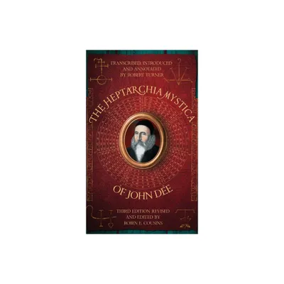 The Heptarchia Mystica of John Dee - by Robert Turner & Robin E Cousins & Anne Turner (Hardcover)