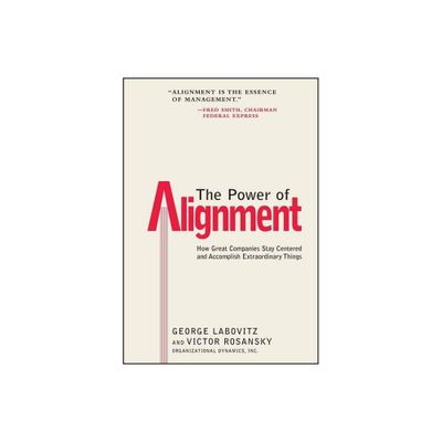 The Power of Alignment - by George Labovitz & Victor Rosansky (Hardcover)