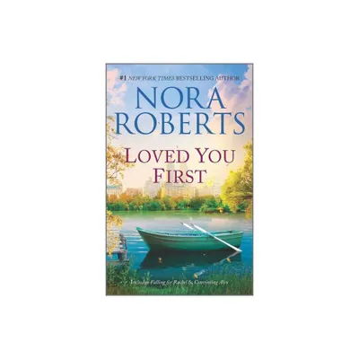 Loved You First - (Stanislaskis) by Nora Roberts (Paperback)