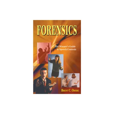 Forensics: The Winners Guide to Speech Contests - by Brent C Oberg (Paperback)