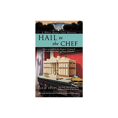 Hail to the Chef - (White House Chef Mystery) by Julie Hyzy (Paperback)