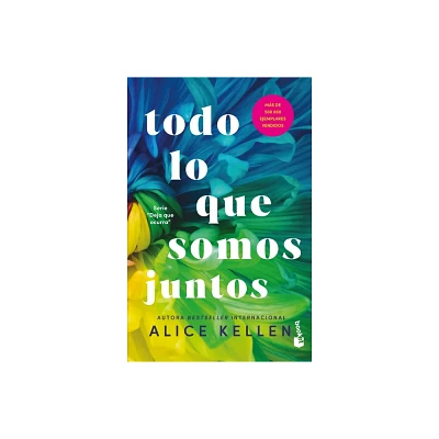 Todo Lo Que Somos Juntos (Deja Que Ocurra 2) / All That We Are Together (Let It Be Book 2) - by Alice Kellen (Paperback)