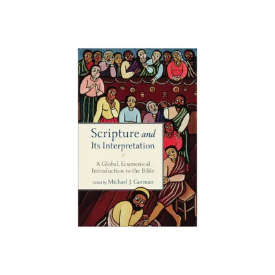 Scripture and Its Interpretation - by Michael J Gorman (Paperback)