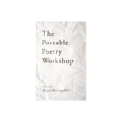 The Portable Poetry Workshop - by Nigel McLoughlin (Paperback)