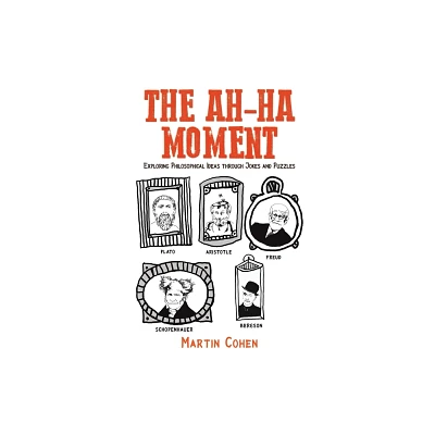 The Ah-Ha Moment - by Martin Cohen (Paperback)