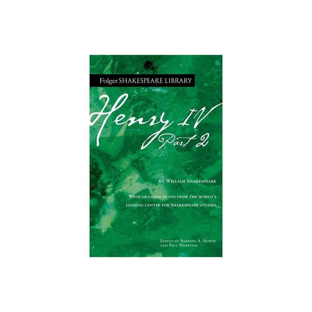 Henry IV - (Folger Shakespeare Library) Annotated by William Shakespeare (Paperback)