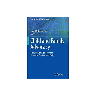 Child and Family Advocacy - (Issues in Clinical Child Psychology) by Anne McDonald Culp (Paperback)