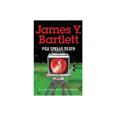 P.G.A. Spells Death - (A Hacker Golf Mystery) by James y Bartlett (Paperback)