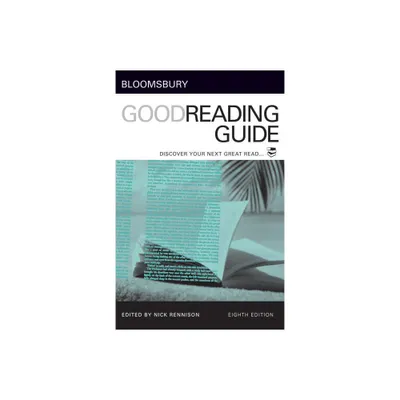 Bloomsbury Good Reading Guide - (Bloomsbury Good Reading Guides) 8th Edition by Nick Rennison (Paperback)