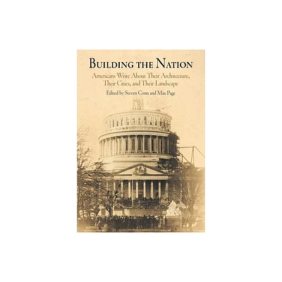 Building the Nation - by Steven Conn & Max Page (Paperback)